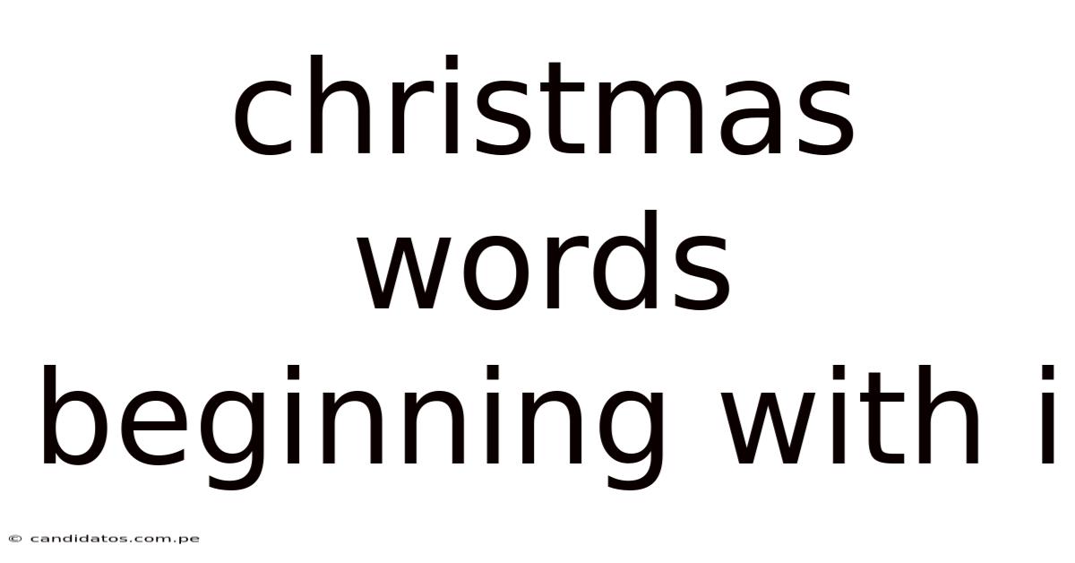 Christmas Words Beginning With I