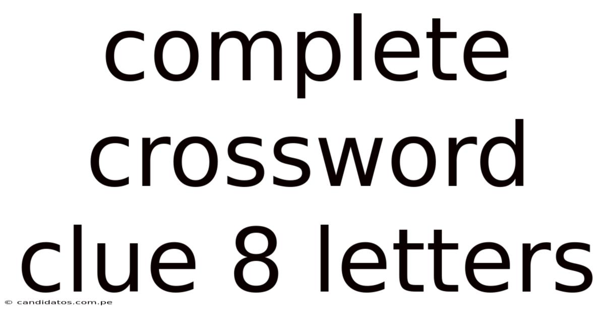 Complete Crossword Clue 8 Letters