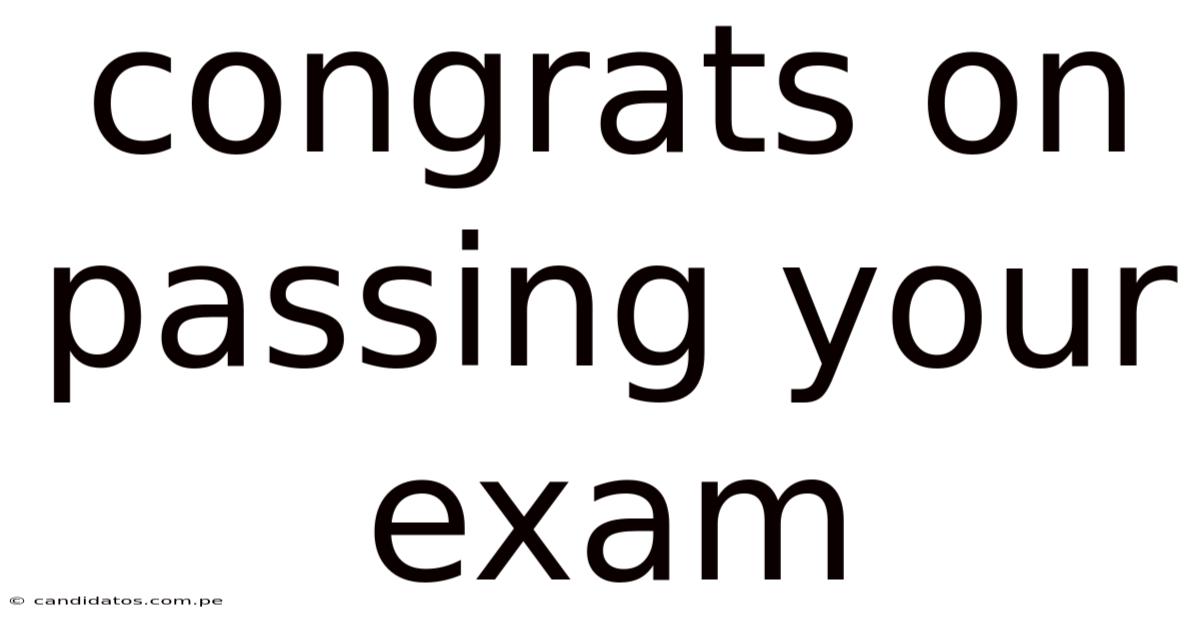 Congrats On Passing Your Exam