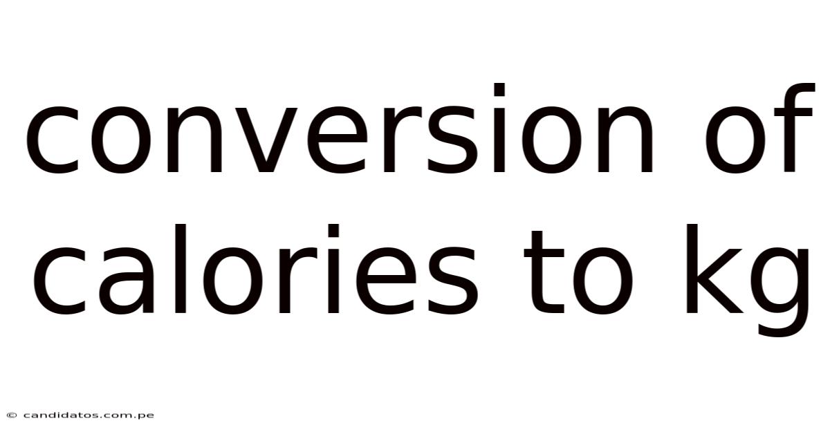 Conversion Of Calories To Kg