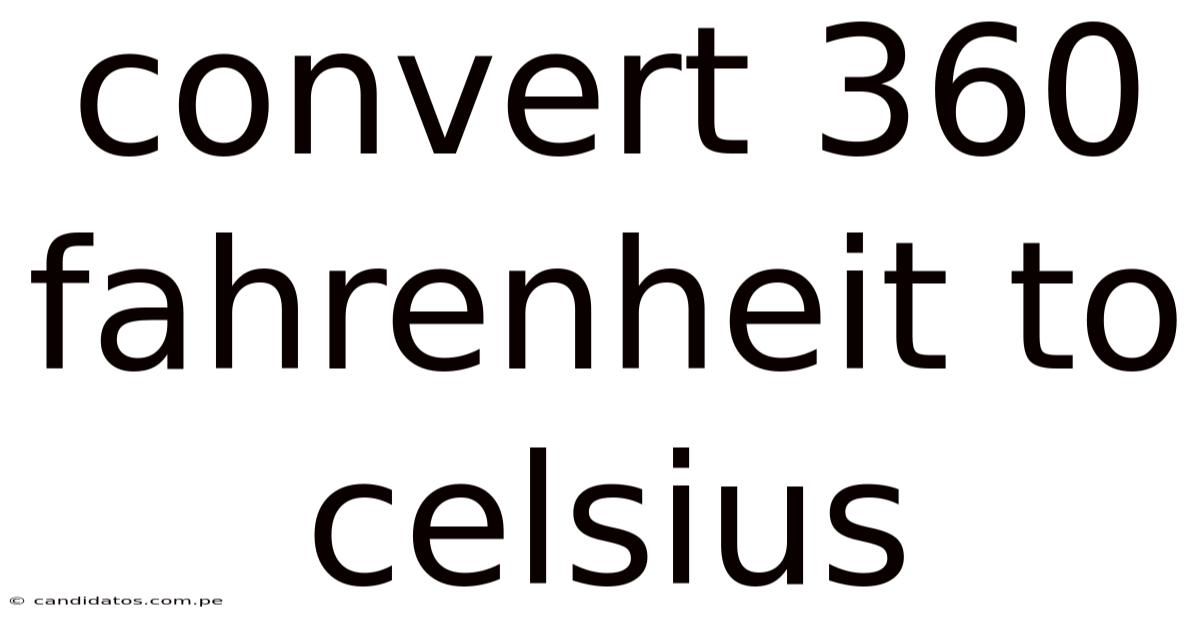 Convert 360 Fahrenheit To Celsius