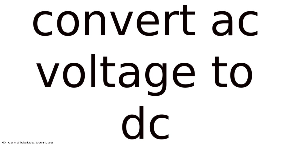 Convert Ac Voltage To Dc
