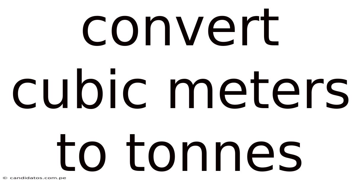Convert Cubic Meters To Tonnes