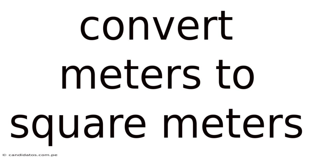 Convert Meters To Square Meters