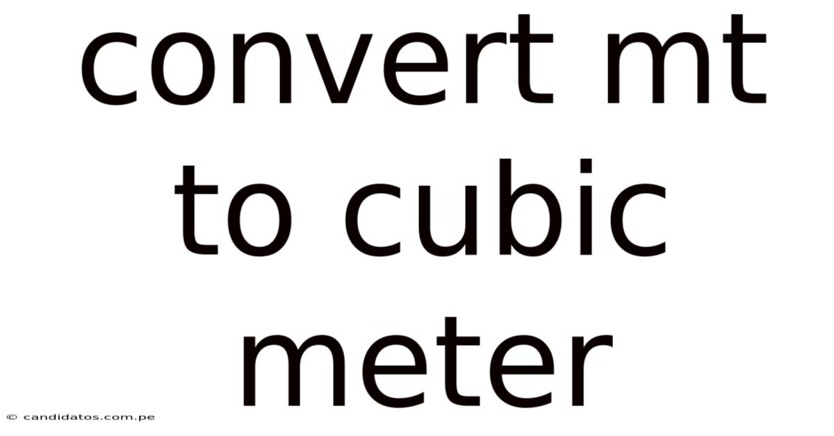 Convert Mt To Cubic Meter