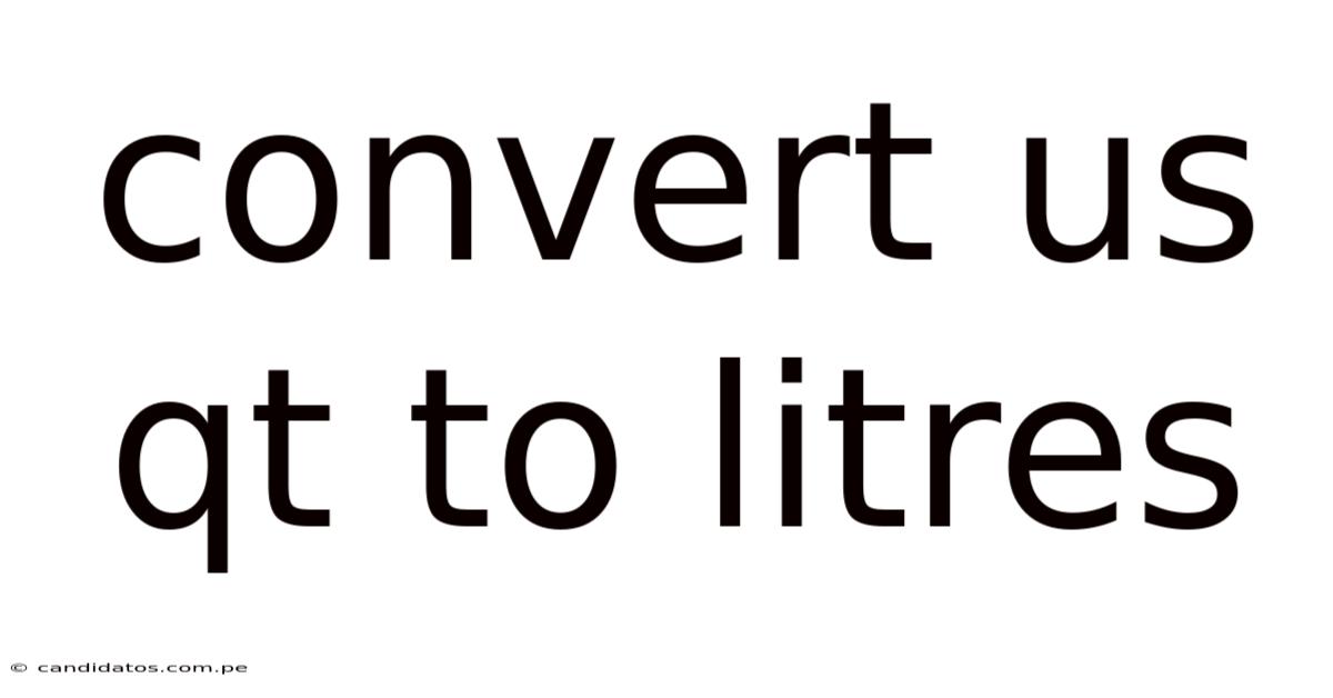 Convert Us Qt To Litres