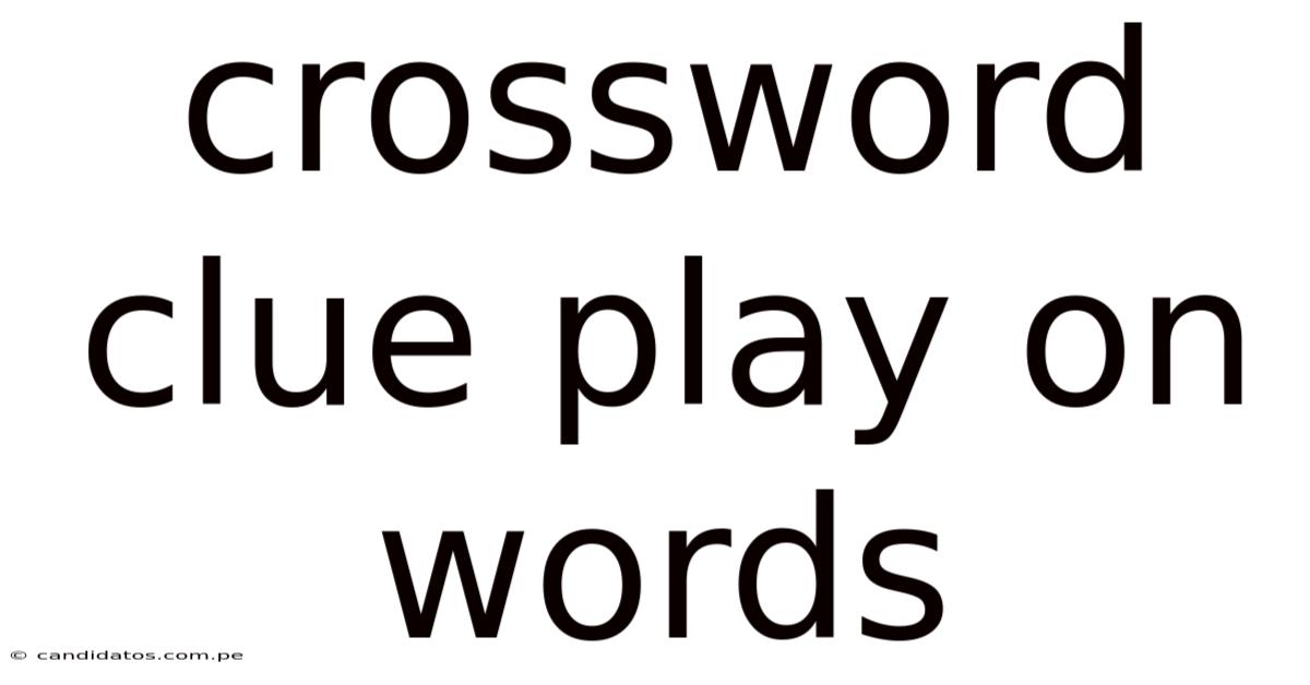 Crossword Clue Play On Words