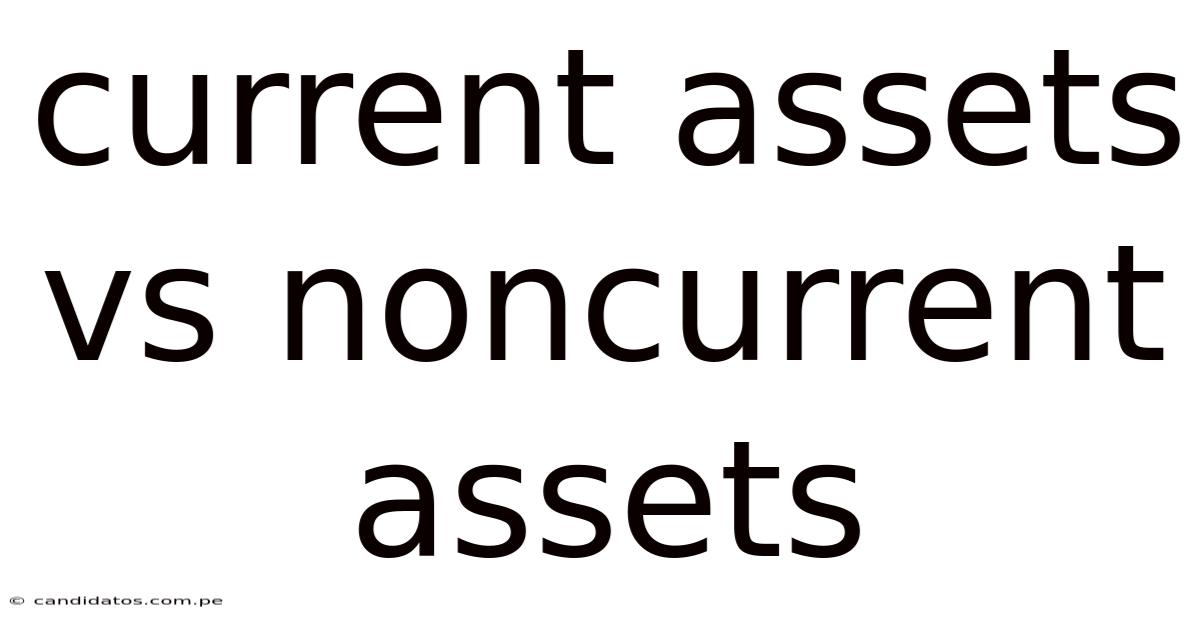 Current Assets Vs Noncurrent Assets