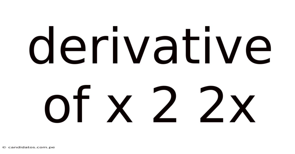 Derivative Of X 2 2x