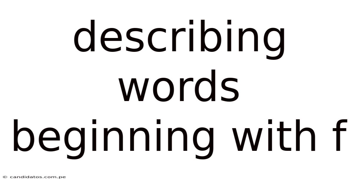 Describing Words Beginning With F