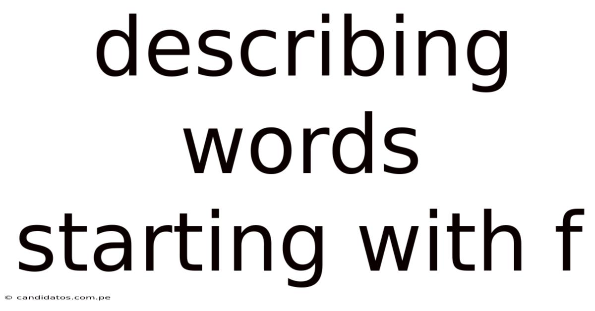 Describing Words Starting With F