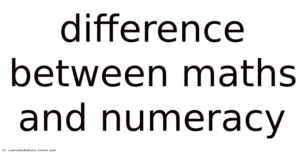 Difference Between Maths And Numeracy