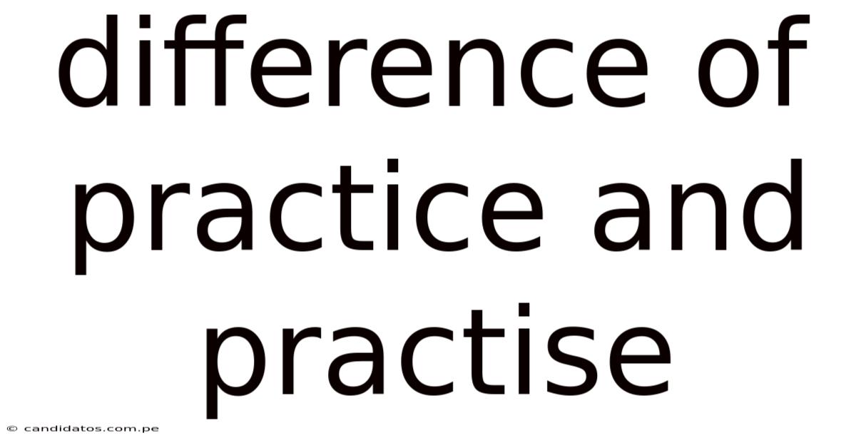 Difference Of Practice And Practise