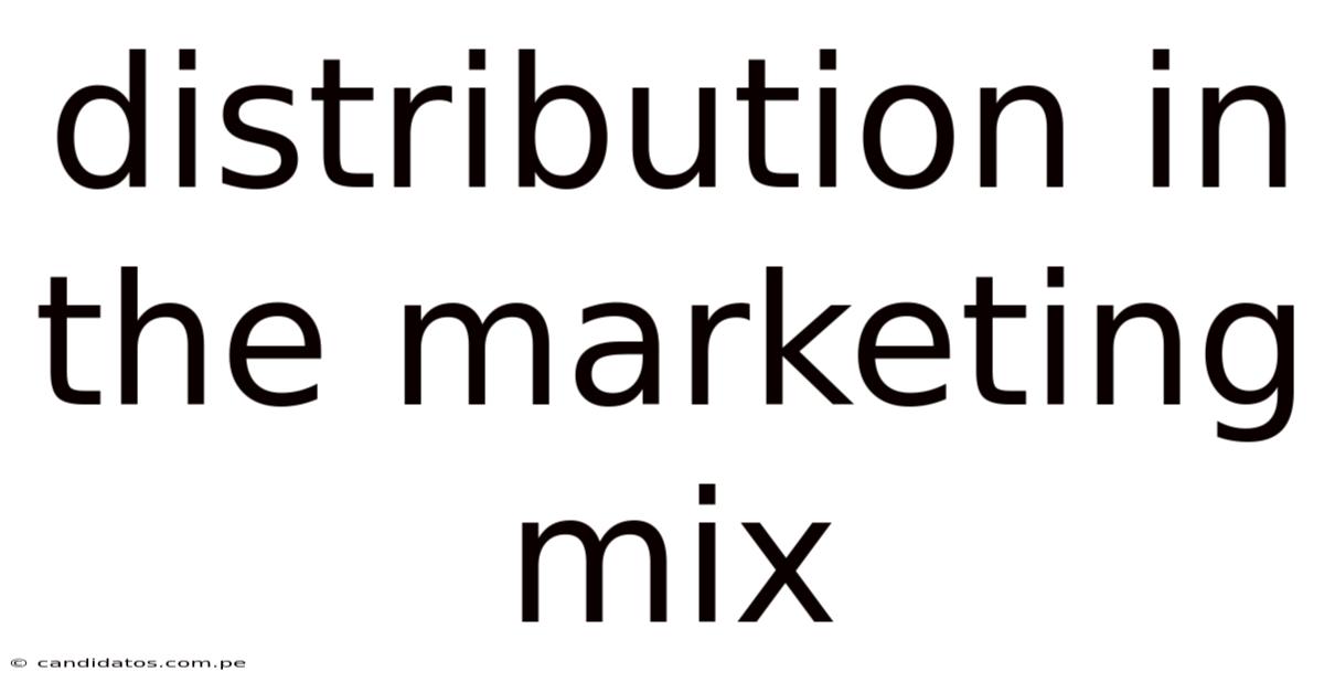 Distribution In The Marketing Mix