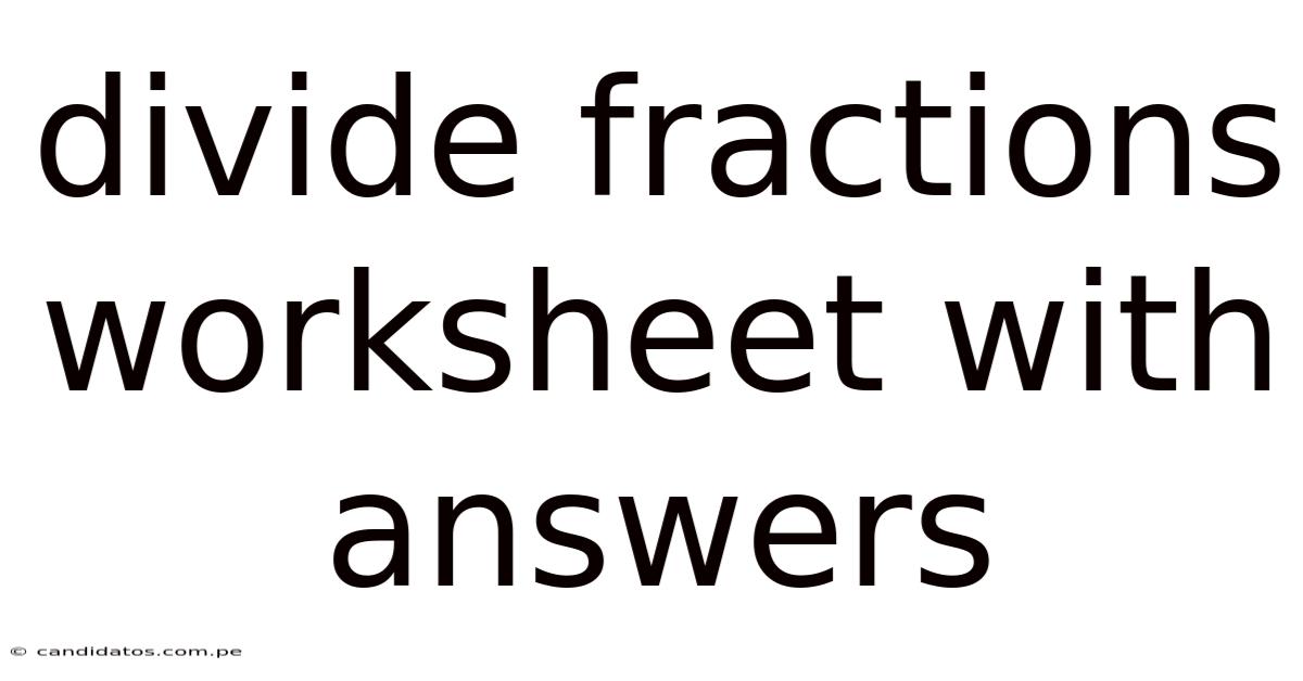 Divide Fractions Worksheet With Answers