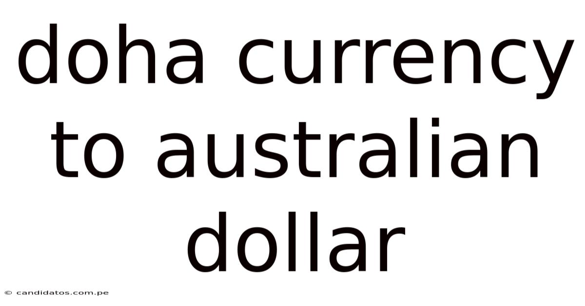 Doha Currency To Australian Dollar