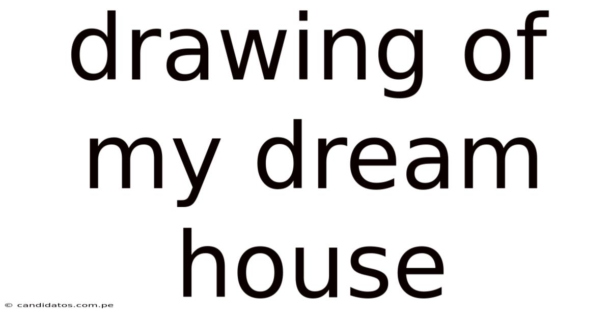 Drawing Of My Dream House