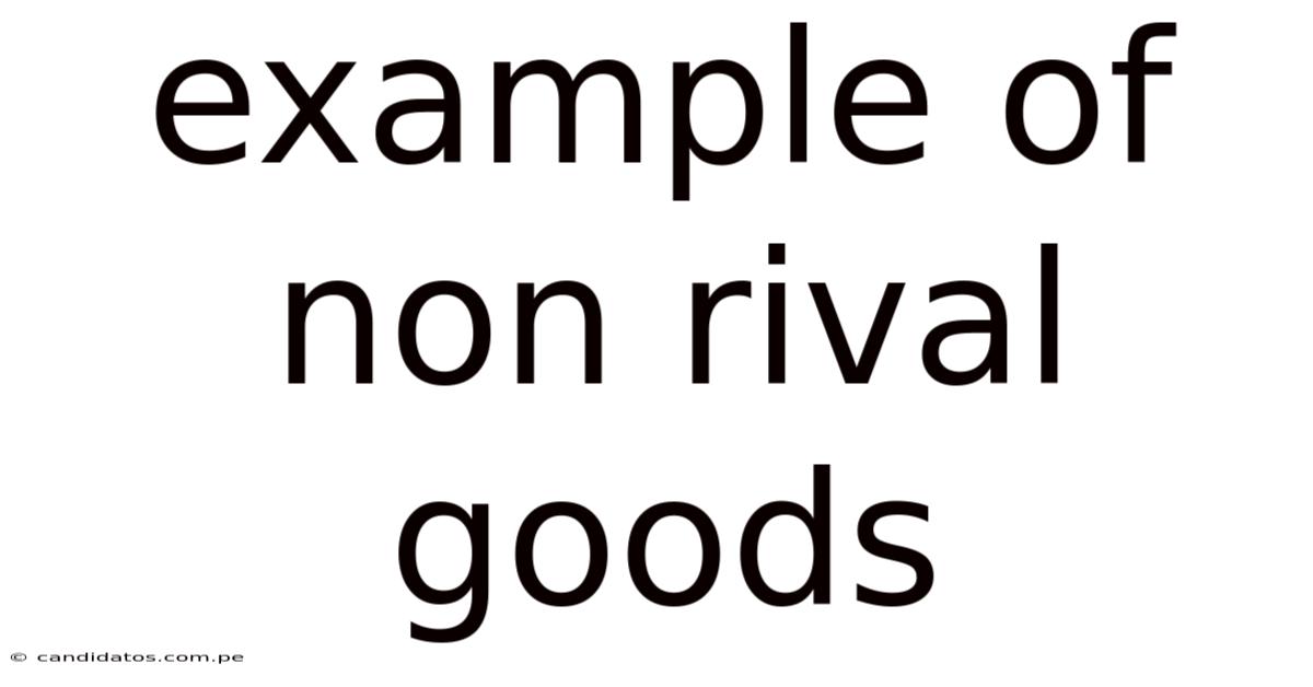 Example Of Non Rival Goods