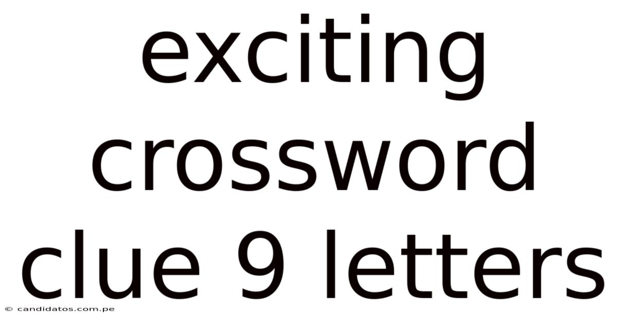Exciting Crossword Clue 9 Letters