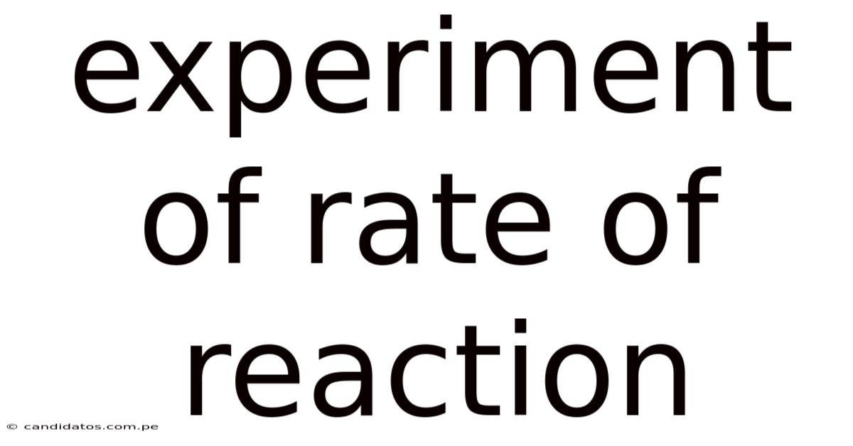Experiment Of Rate Of Reaction