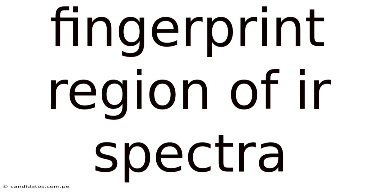 Fingerprint Region Of Ir Spectra