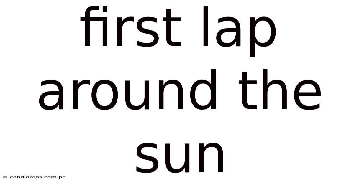 First Lap Around The Sun