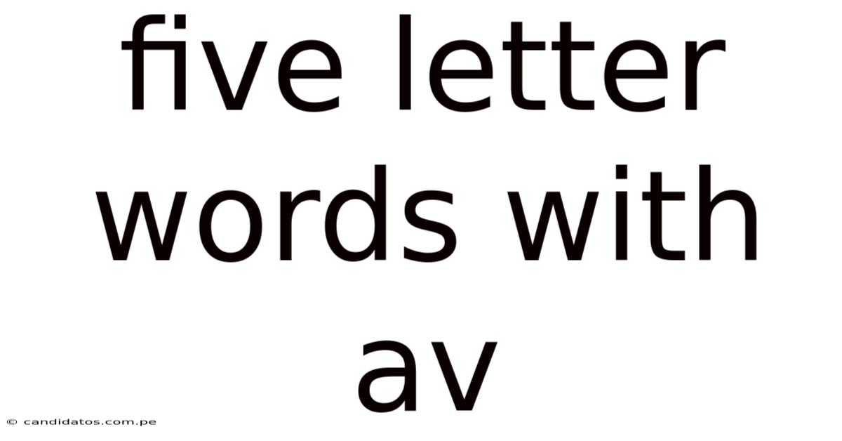 Five Letter Words With Av