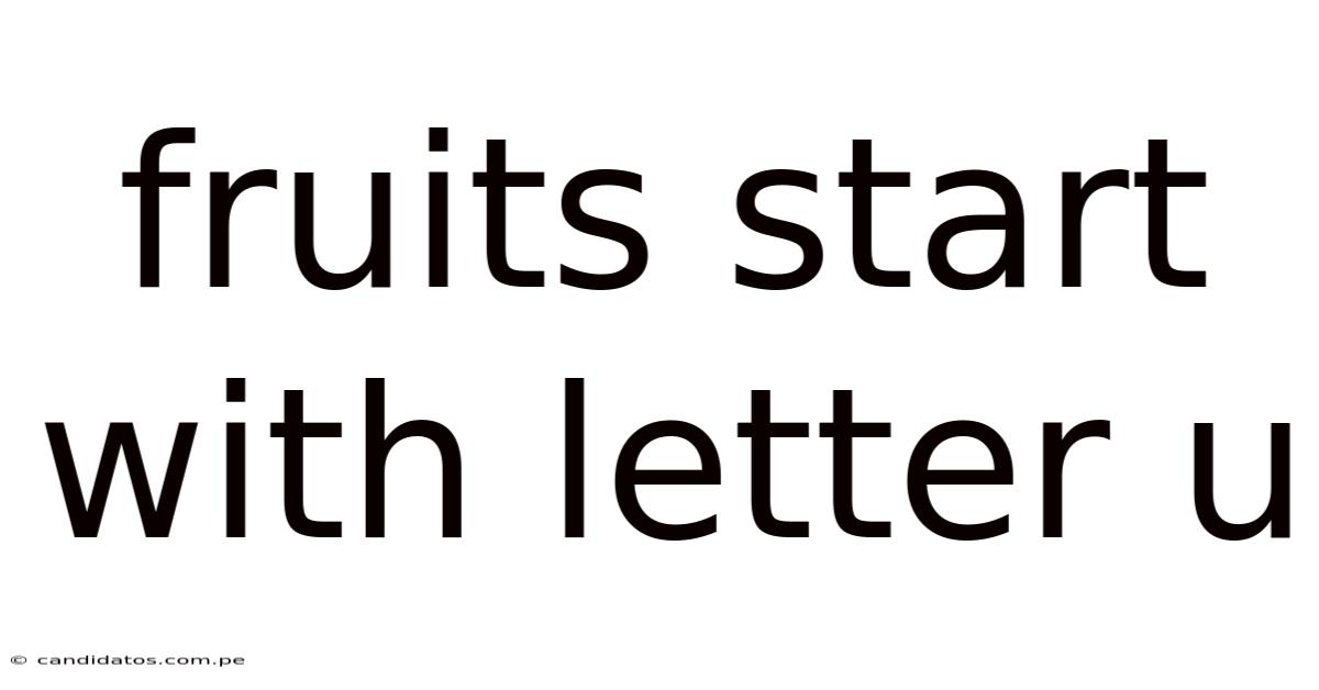 Fruits Start With Letter U