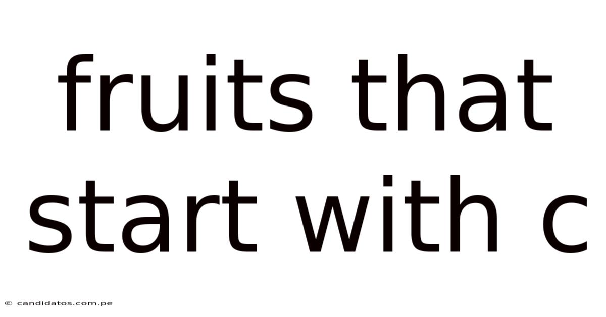 Fruits That Start With C