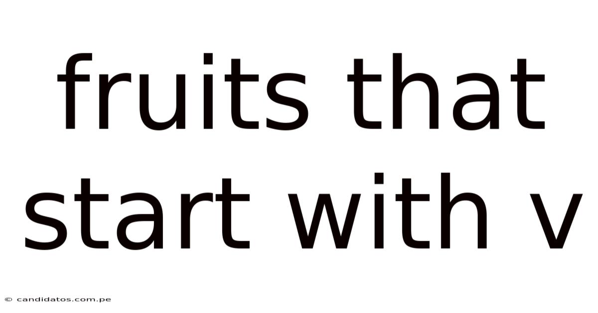 Fruits That Start With V