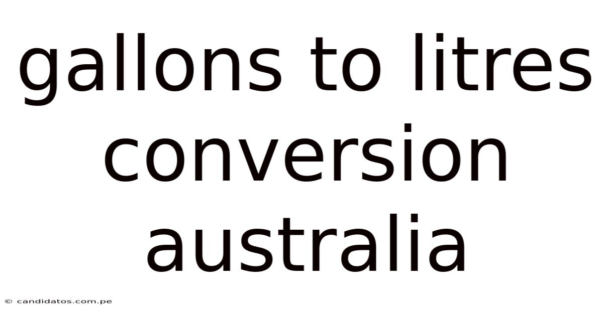Gallons To Litres Conversion Australia