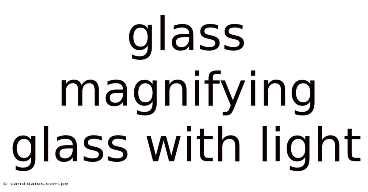 Glass Magnifying Glass With Light