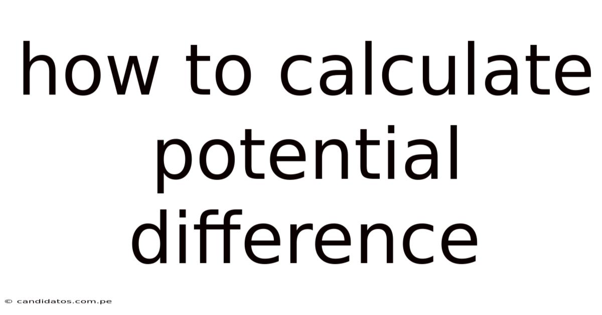 How To Calculate Potential Difference