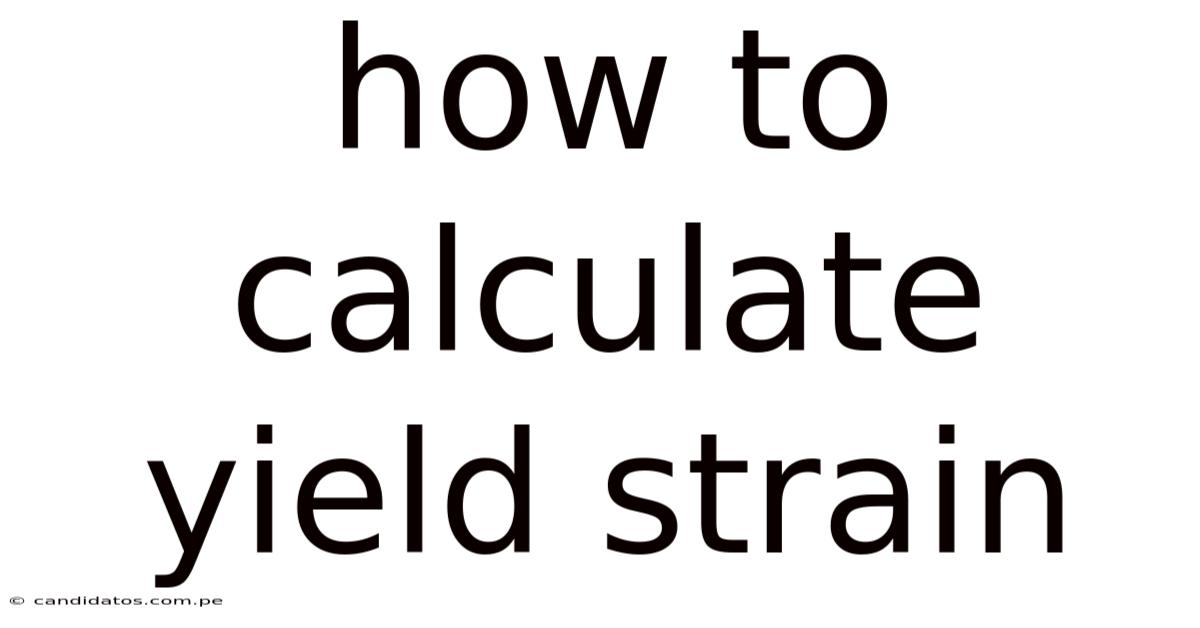 How To Calculate Yield Strain