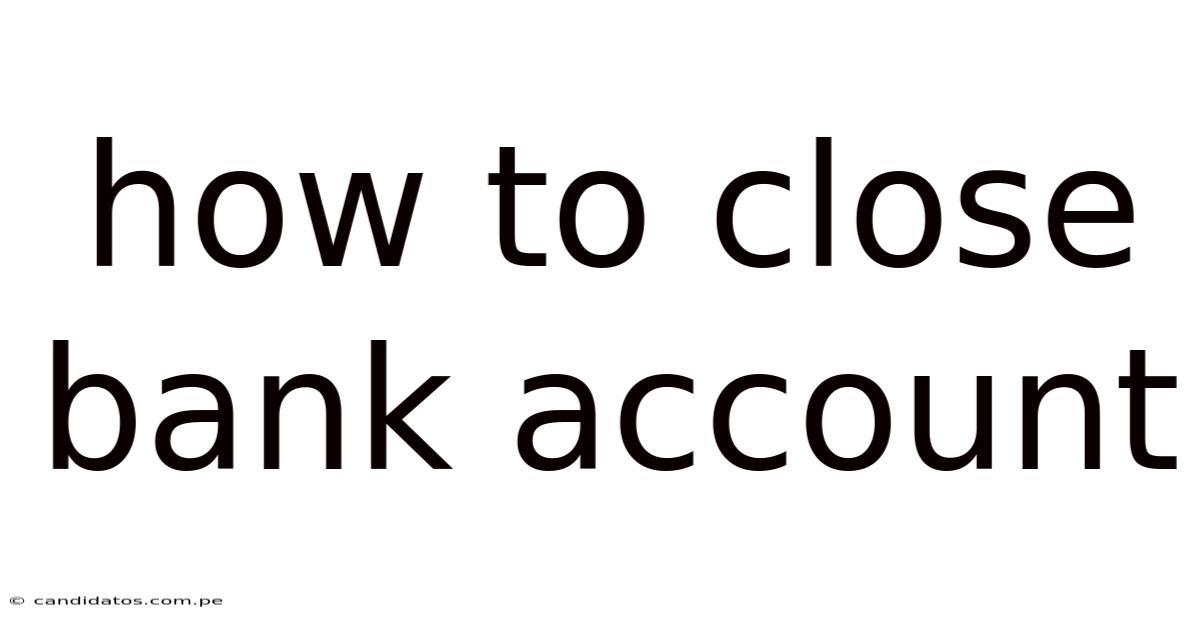 How To Close Bank Account