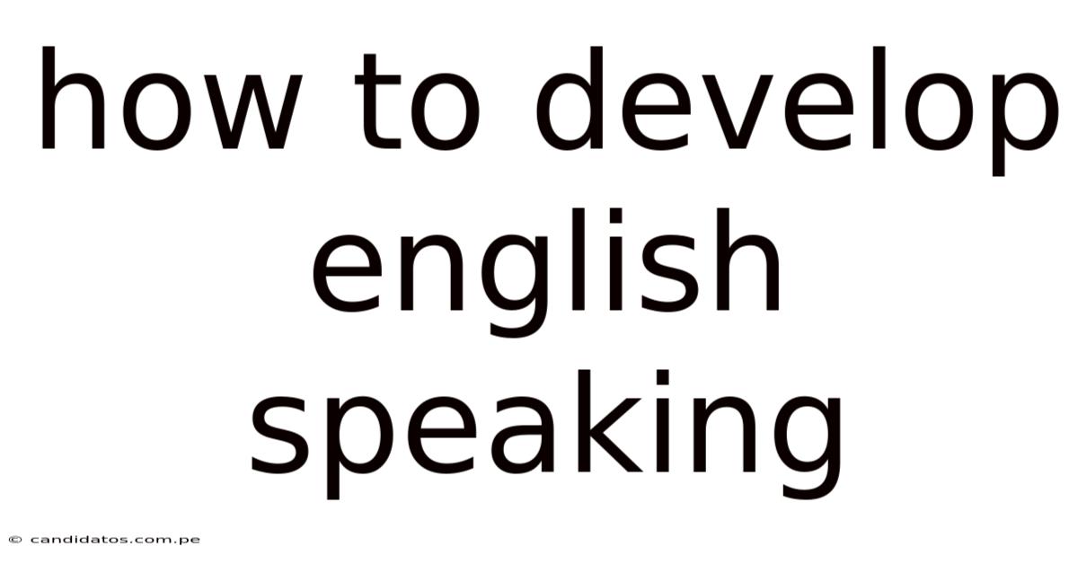 How To Develop English Speaking