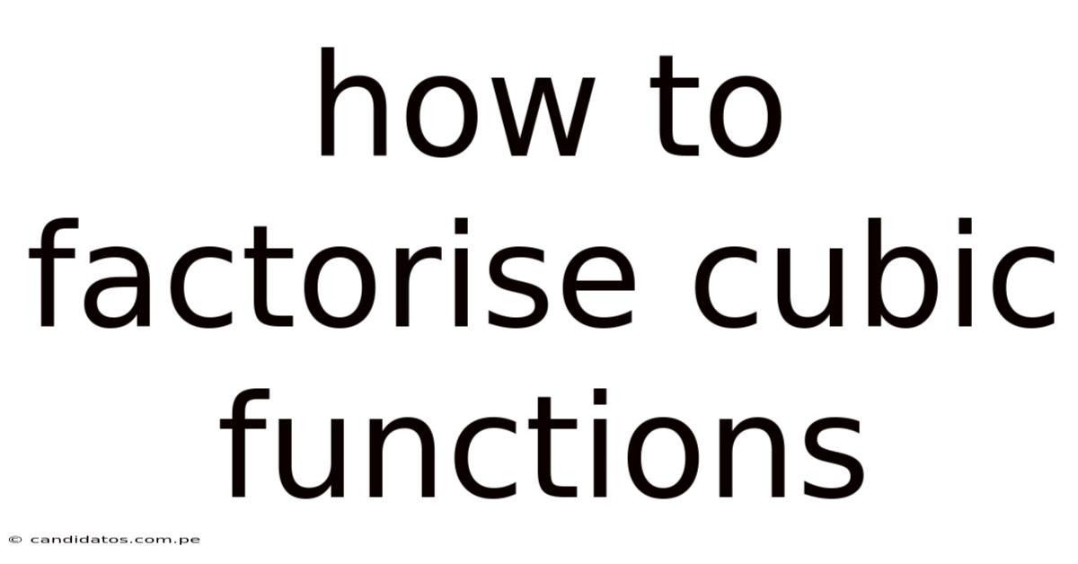 How To Factorise Cubic Functions