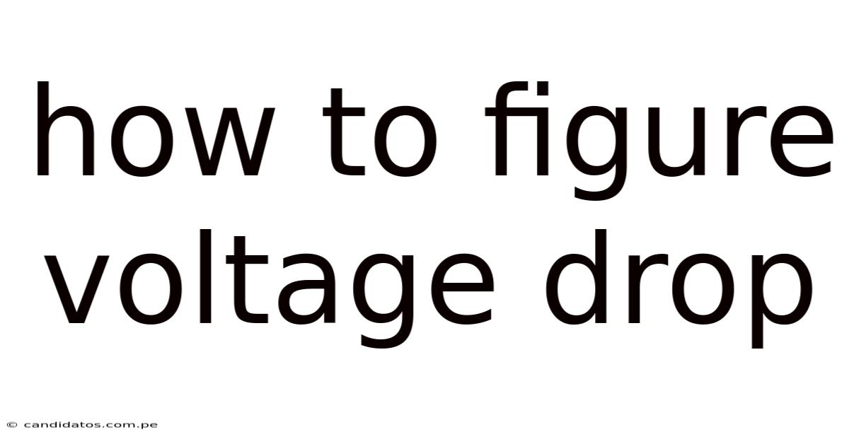 How To Figure Voltage Drop