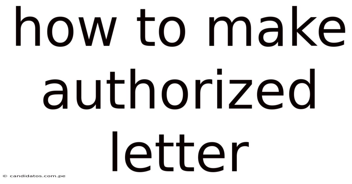 How To Make Authorized Letter