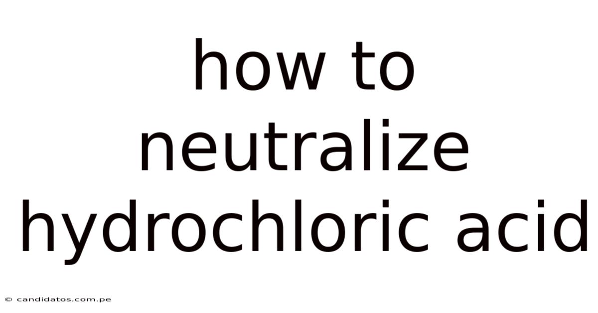 How To Neutralize Hydrochloric Acid