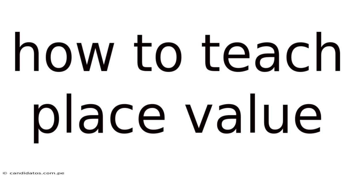 How To Teach Place Value