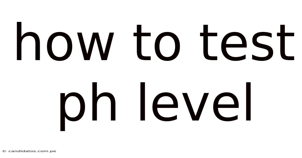 How To Test Ph Level