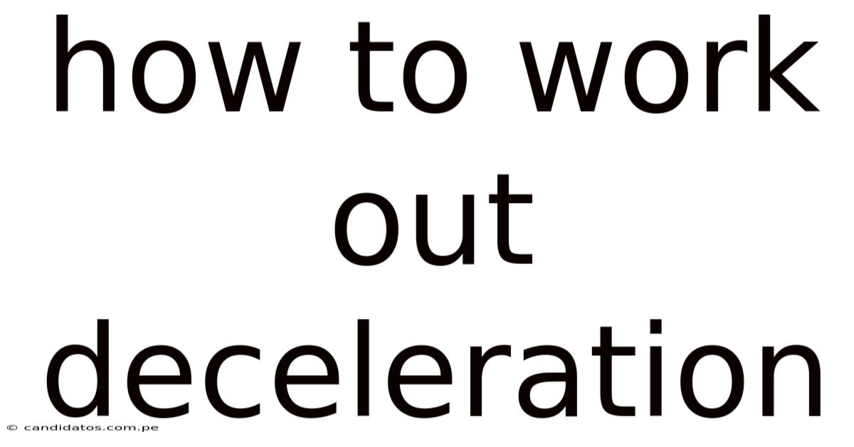 How To Work Out Deceleration