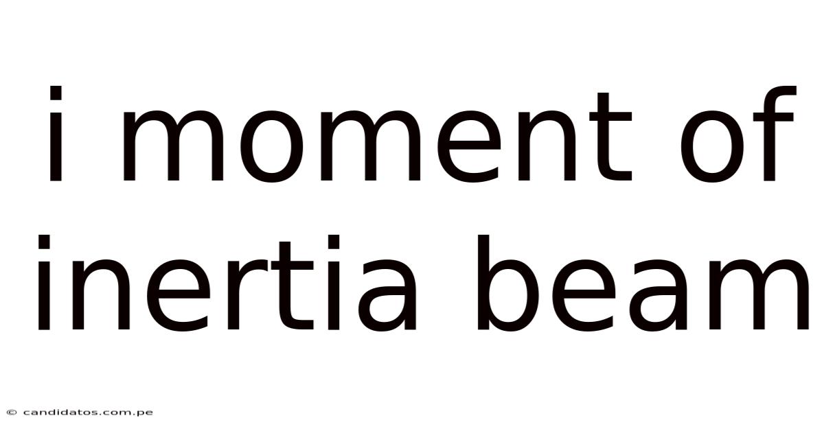 I Moment Of Inertia Beam