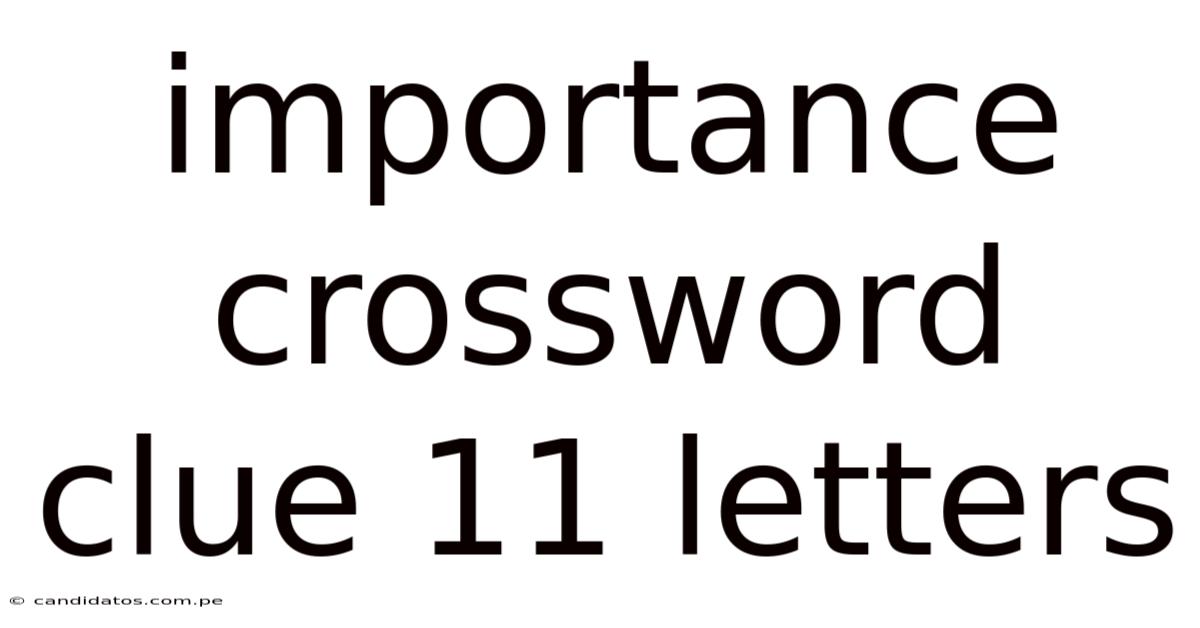 Importance Crossword Clue 11 Letters