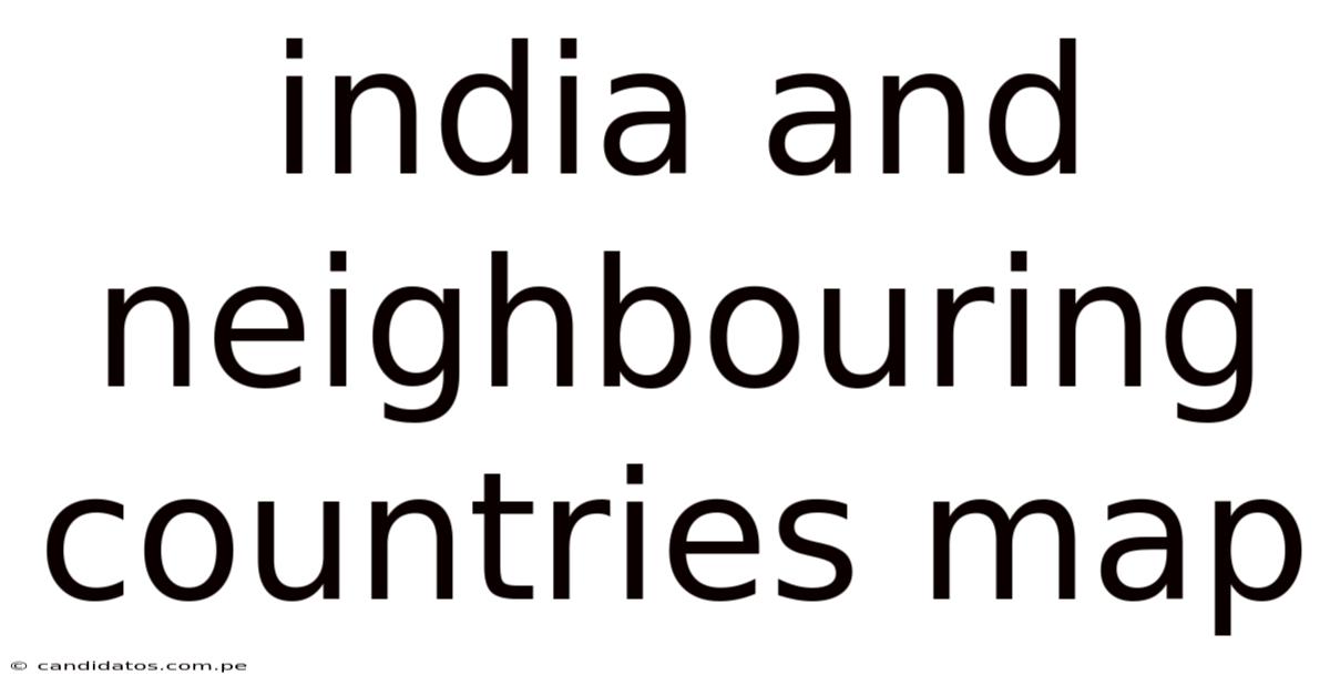 India And Neighbouring Countries Map