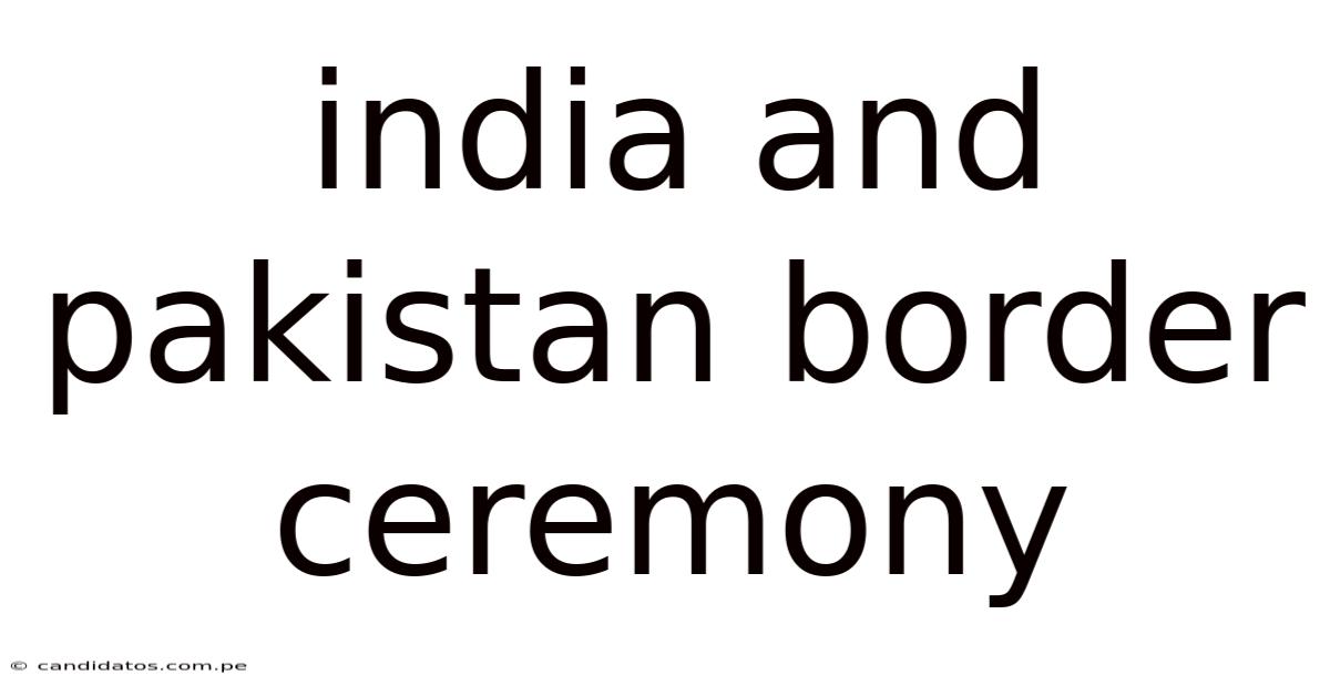 India And Pakistan Border Ceremony