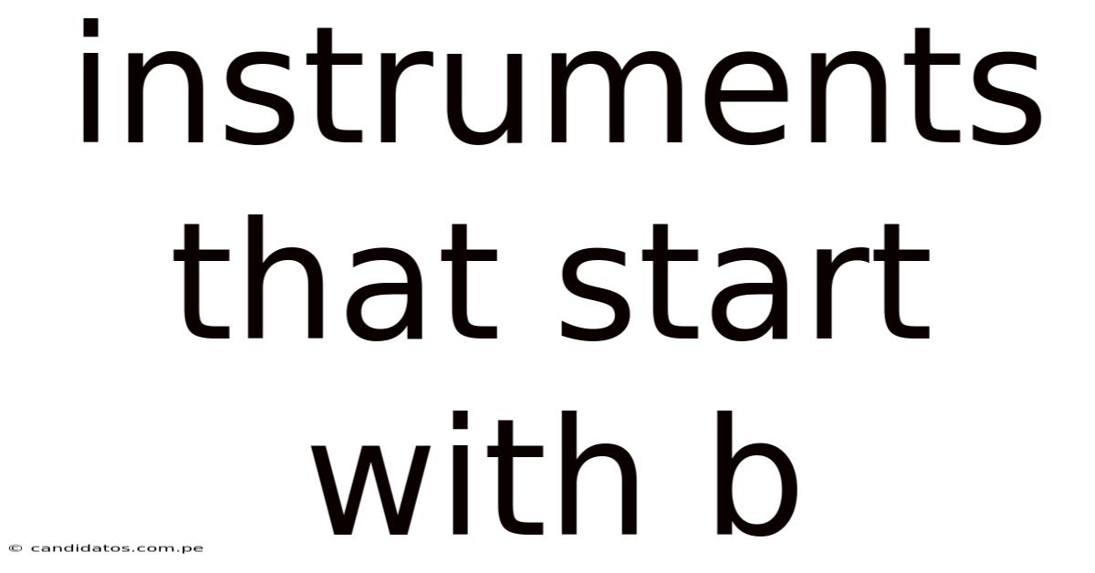 Instruments That Start With B