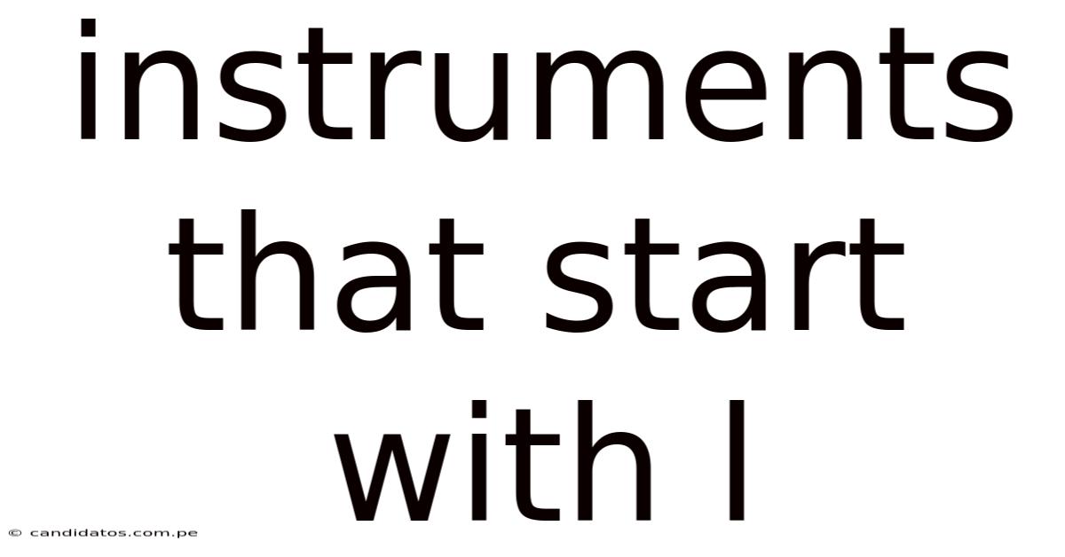 Instruments That Start With L