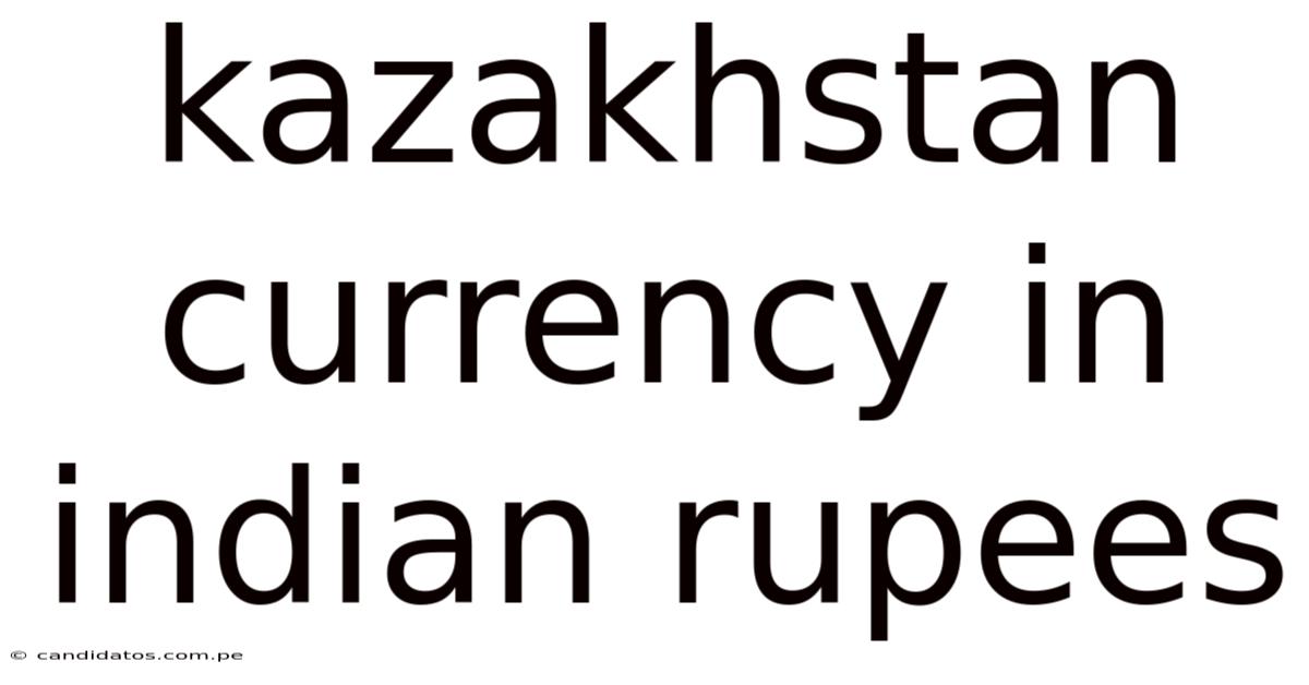 Kazakhstan Currency In Indian Rupees